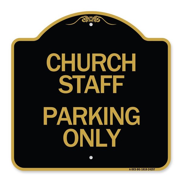 Signmission Designer Series Church Staff Parking Only, Black & Gold Aluminum Sign, 18" x 18", BG-1818-24257 A-DES-BG-1818-24257